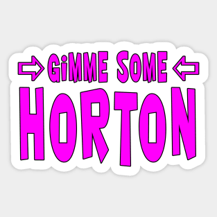 Gimme Some Horton Sticker